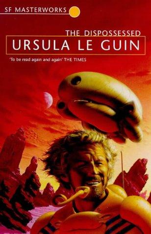 Ursula K. Le Guin: The Dispossessed (Sf Masterworks 16) (1999, Gollancz)