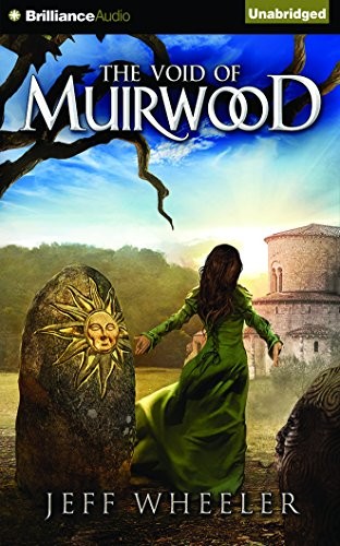Jeff Wheeler: The Void of Muirwood (Covenant of Muirwood) (2015, Brilliance Audio)