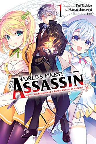 Reia, Rui Tsukiyo, Hamao Sumeragi: The World's Finest Assassin Gets Reincarnated in Another World as an Aristocrat, Vol. 1 (Paperback, 2021, Yen Press)