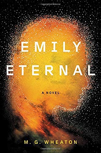 M. G. Wheaton: Emily Eternal (Hardcover, 2019, Grand Central Publishing)