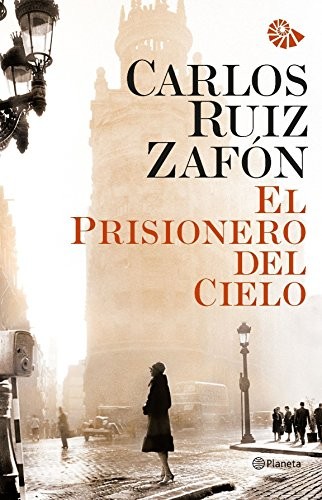 Carlos Ruiz Zafón: El prisionero del cielo (Paperback, 2012, PLANETA)