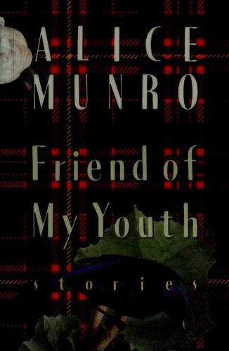 Alice Munro: Friend of my youth (1990, Knopf, distributed by Random House)