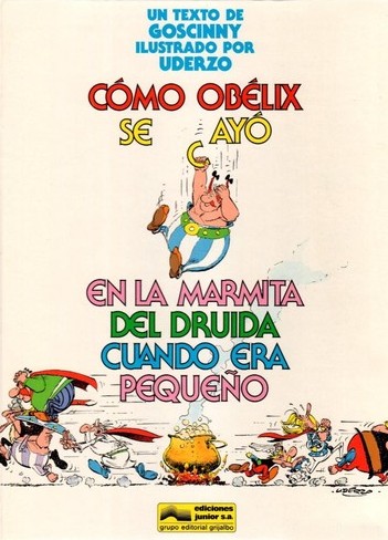 René Goscinny, Albert Uderzo: Cómo Obélix se cayó en la Marmita del Druida cuando era Pequeño (Paperback, Spanish language, 1993, Grijalbo)