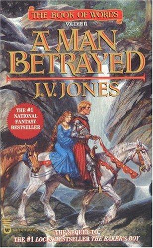 J. V. Jones: A Man Betrayed (The Book of Words, Book 2) (1996, Aspect)