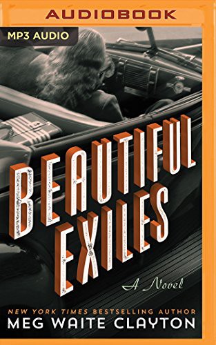 Meg Waite Clayton, Kirsten Potter: Beautiful Exiles (AudiobookFormat, 2018, Brilliance Audio)