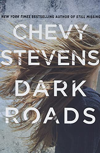 Chevy Stevens: DARK ROADS (Paperback, 2021, St. Martin's Publishing Group)