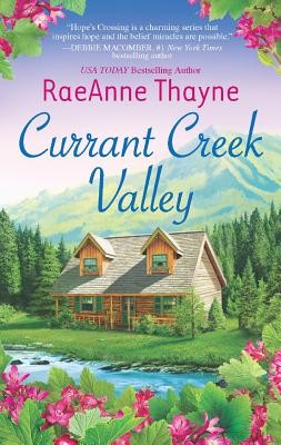 RaeAnne Thayne: Currant Creek Valley (2013, HQN)