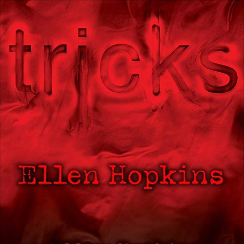 Ellen Hopkins, Paul Boehmer, Laura Flanagan, Jeremy Guskin, Cassandra Campbell, Kirsten Potter: Tricks (AudiobookFormat, 2009, HighBridge Audio)