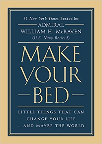 William H. McRaven, William H. McRaven, Make Your Make Your Bed: Make Your Bed (2017, Grand Central Publishing)