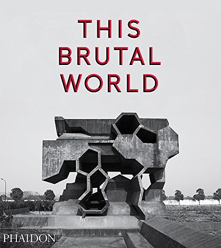 Peter Chadwick: This Brutal World (2016, Phaidon Press)