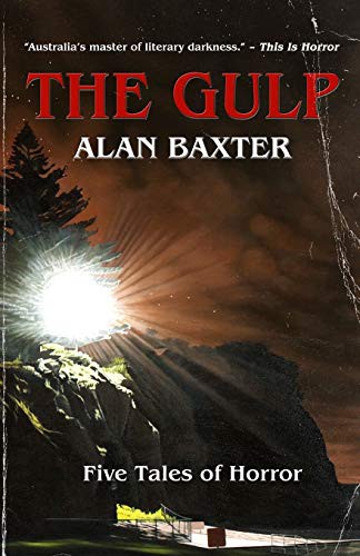 Alan Baxter: The Gulp (Paperback, 2021, Alan Baxter)