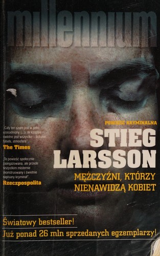 Stieg Larsson: Mężczyźni, którzy nienawidzą kobiet (Polish language, 2008, Jacek Santorski & Co.)