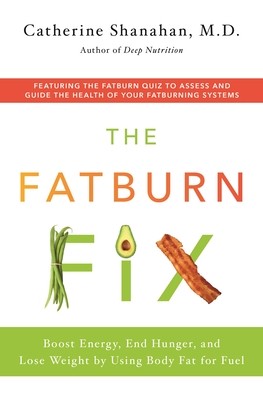 Catherine Shanahan: The Fatburn Fix (english language, 2020, Flatiron Books)