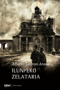 Alberto Ladron Arana: Ilunpeko zelataria (Paperback, Basque language, Elkar)