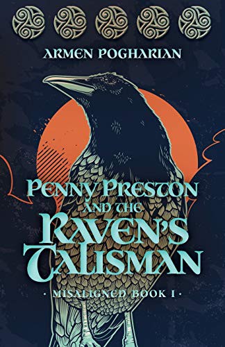 Armen Pogharian: Penny Preston and the Raven's Talisman (Paperback, 2020, Camcat Books)