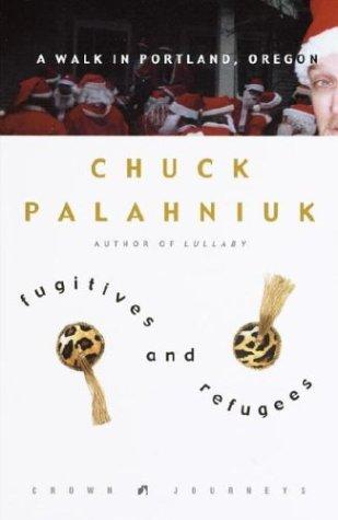 Chuck Palahniuk: Fugitives & refugees (2003, Crown Journeys)