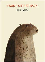 Jon Klassen: I Want My Hat Back (Hardcover, 2011, Candlewick Press)