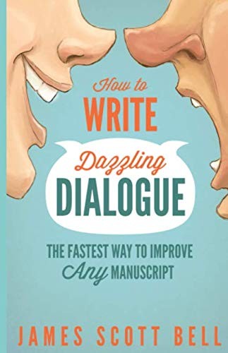 James Scott Bell: How to Write Dazzling Dialogue (Paperback, 2014, Compendium Press)