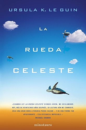 Ursula K. Le Guin, Miguel Antón: La rueda celeste (Paperback, 2017, Minotauro, MINOTAURO)