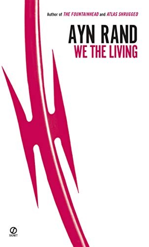 Leonard Peikoff, Ayn Rand: We the Living (Paperback, 2011, Signet Book, Signet)