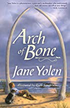 Jane Yolen, Ruth Sanderson: Arch of Bone (2021, Tachyon Publications)