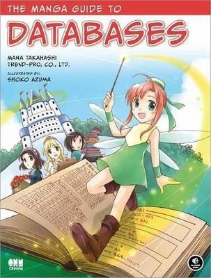 Mana Takahashi, Co Ltd Trend, Shoko Azuma: The Manga Guide to Databases (2009, No Starch Press)
