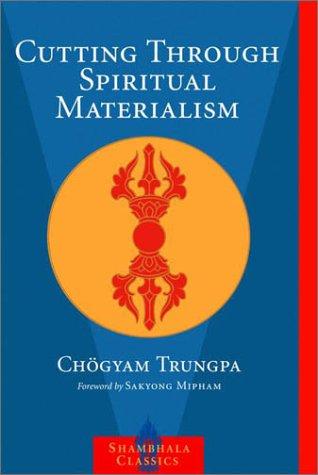 Chögyam Trungpa: Cutting Through Spiritual Materialism (Paperback, 2002, Shambhala)