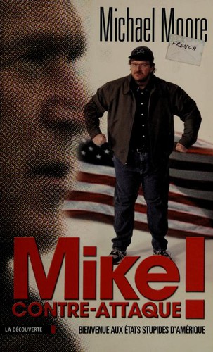 Michael Moore: Mike contre-attaque! (Paperback, French language, 2003, La Découverte)
