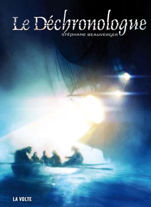 Stéphane Beauverger: Le Déchronologue (French language, 2009, La Volte)