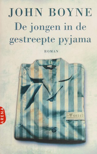 John Boyne: De jongen in de gestreepte pyjama (Paperback, Dutch language, 2007, Arena)