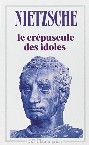 Friedrich Nietzsche: Le crépuscule des idoles (French language, 1985)
