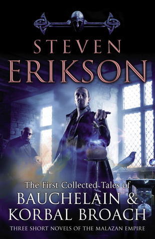 Steven Erikson: The First Collected Tales Of Bauchelain Korbal Broach (Paperback, 2011, Bantam)
