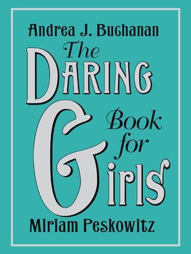 Andrea J. Buchanan: The Daring Book for Girls (EBook, 2007, HarperCollins)