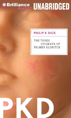 Philip K. Dick, Luke Daniels: Three Stigmata of Palmer Eldritch, The (AudiobookFormat, 2015, Brilliance Audio)