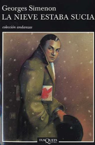 Georges Simenon: La Nieve Estaba Sucia (Paperback, Spanish language, 2002, TusQuets)