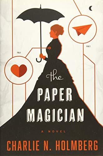 Charlie N. Holmberg: The Paper Magician (2014, 47North)