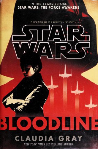 Lucile Galliot, Claudia Gray, January LaVoy: Star Wars: Bloodline (2016, Del Ray Books)