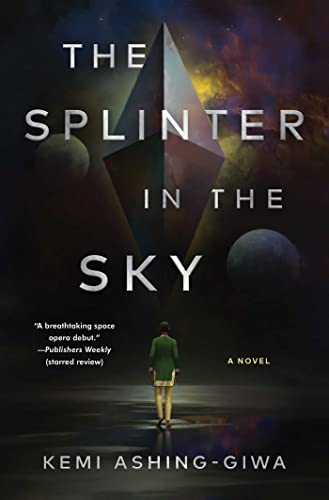 Kemi Ashing-Giwa: Splinter in the Sky (2023, Simon & Schuster Books For Young Readers)