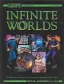 Kenneth Hite, Steve Jackson, John M. Ford: GURPS Infinite Worlds (Hardcover, Steve Jackson Games)