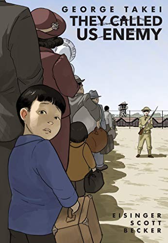 George Takei, Justin Eisinger, Steven Scott: They Called Us Enemy (GraphicNovel, 2019, Top Shelf Productions)