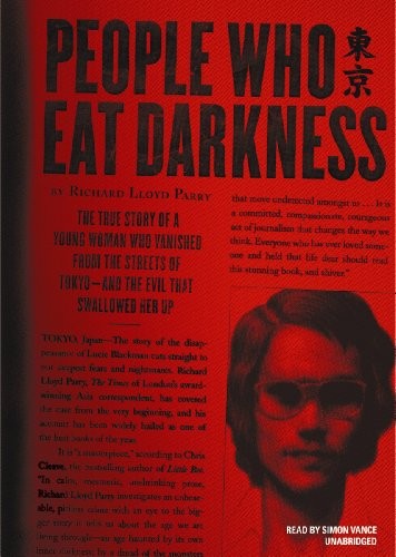 Richard Lloyd Parry, Simon Vance: People Who Eat Darkness (AudiobookFormat, 2012, Blackstone Audiobooks, Blackstone Audio, Inc.)