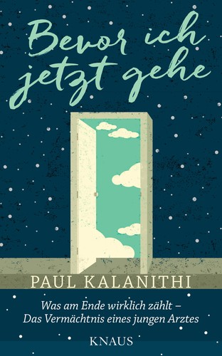 Paul Kalanithi: Bevor ich jetzt gehe (German language, 2016, Knaus)