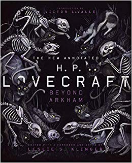 The new annotated H.P. Lovecraft : beyond Arkham (2019, Liveright Publishing Corporation, a division of W. W. Norton & Company)