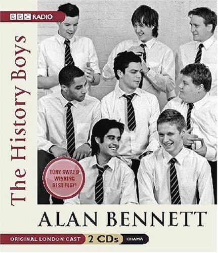 Alan Bennett: The History Boys (AudiobookFormat, 2007, BBC Audiobooks America)