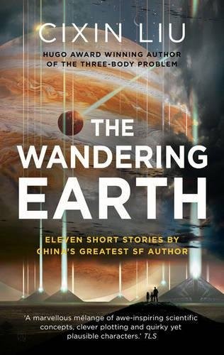 The Wandering Earth (Hardcover, 2017, Head Zeus, London, England)