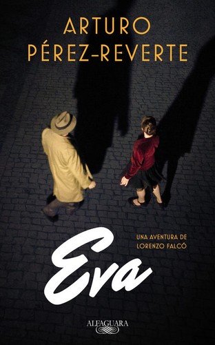 Arturo Pérez-Reverte: Eva (Hardcover, Spanish language, Penguin Random House Grupo Editorial, S.A.U. (Alfaguara))