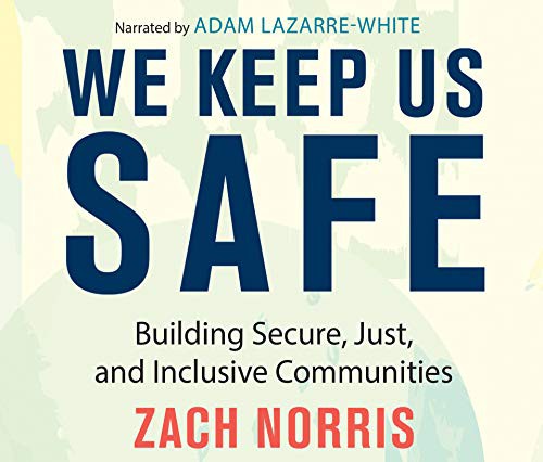 Zach Norris, Adam Lazarre-White: We Keep Us Safe (AudiobookFormat, 2020, Dreamscape Media)