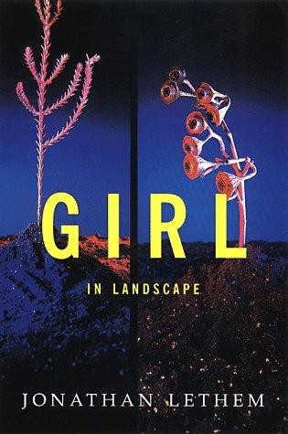 Jonathan Lethem: Girl in landscape (1998, Doubleday)
