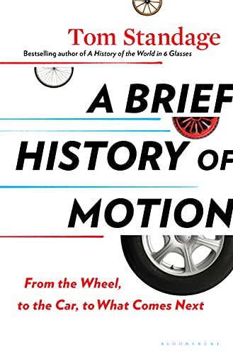 Tom Standage: A Brief History of Motion (Hardcover, 2021, Bloomsbury Publishing)