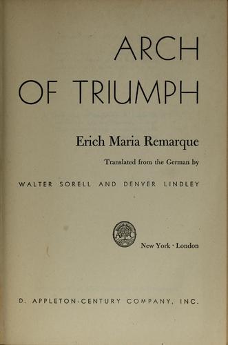 Erich Maria Remarque: Arch of triumph (1945, D. Appleton-Century Company, inc.)